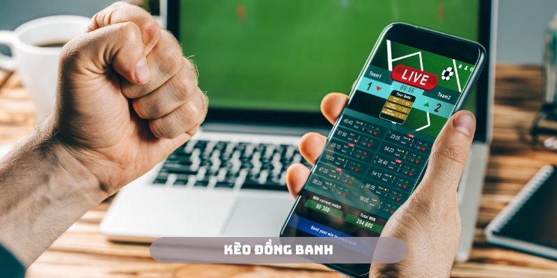 Kèo đồng banh là dạng cược an toàn nhất